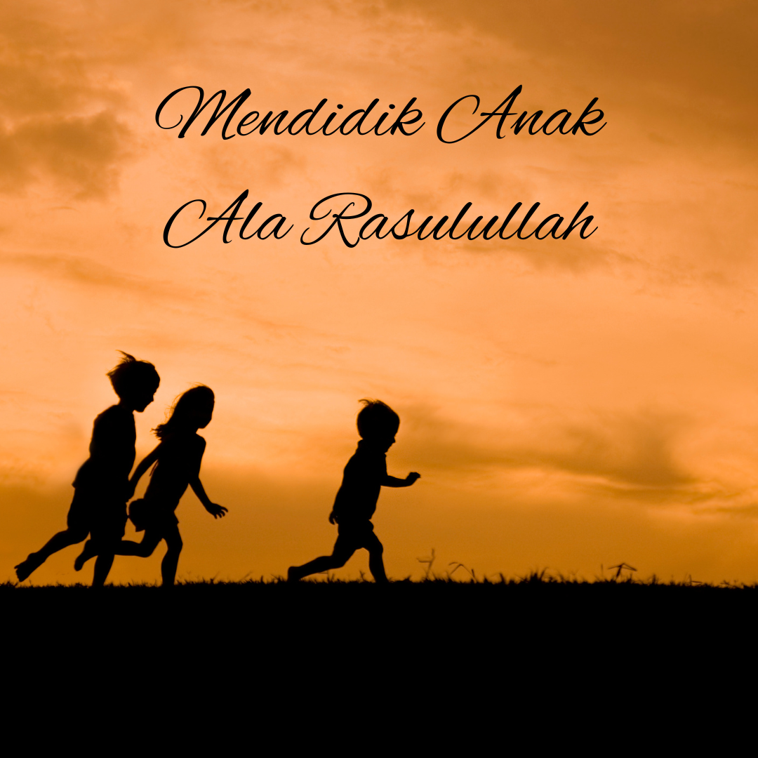 “Didik Anak dengan Cinta: Cara Rasulullah Membangun Akhlak Mulia”